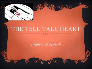 THE TELL TALE HEART Figures of Speech EQ