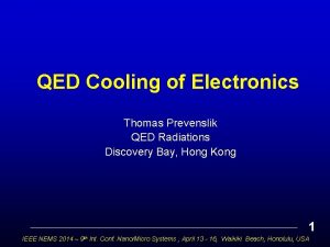 QED Cooling of Electronics Thomas Prevenslik QED Radiations