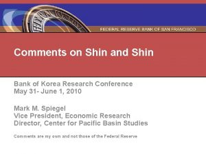 Comments on Shin and Shin Bank of Korea