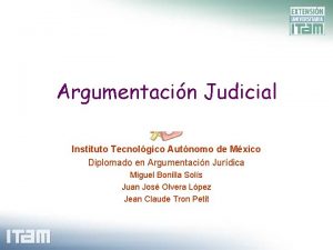 Argumentacin Judicial Instituto Tecnolgico Autnomo de Mxico Diplomado