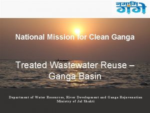 National Mission for Clean Ganga Treated Wastewater Reuse