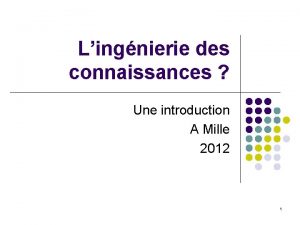 Lingnierie des connaissances Une introduction A Mille 2012