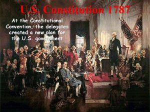 U S Constitution 1787 At the Constitutional Convention