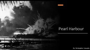 Pearl Harbour By Christopher Gorazda About Pearl Harbour