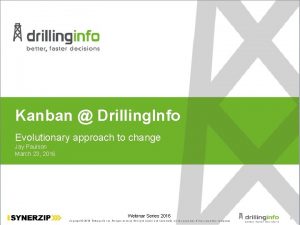 Kanban Drilling Info Evolutionary approach to change Jay