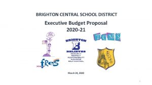 BRIGHTON CENTRAL SCHOOL DISTRICT Executive Budget Proposal 2020