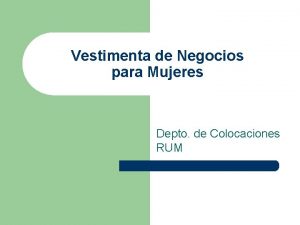 Vestimenta de Negocios para Mujeres Depto de Colocaciones