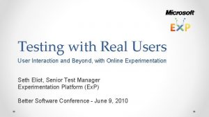 Testing with Real Users User Interaction and Beyond