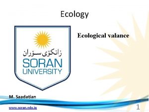 Ecology Ecological valance M Saadatian www soran edu