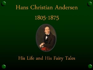 Hans Christian Andersen 1805 1875 His Life and