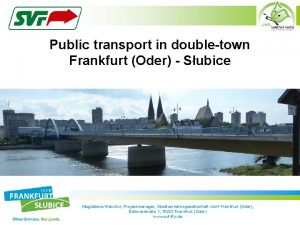 Public transport in doubletown Frankfurt Oder Subice Magdalena