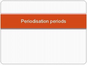 Periodisation periods Preparatory period Usually the longest and