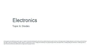 Electronics Topic 6 Diodes All copyright and intellectual