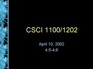 CSCI 11001202 April 10 2002 4 5 4