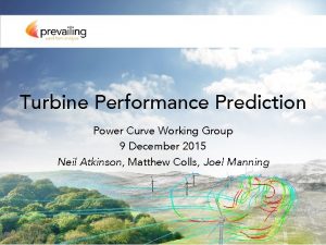 Turbine Performance Prediction Power Curve Working Group 9