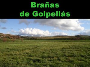 Braas de Golpells O espazo protexido abrangue as