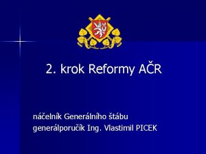 2 krok Reformy AR nelnk Generlnho tbu generlporuk