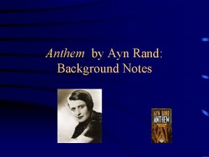 Anthem by Ayn Rand Background Notes Ayn Rand