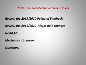 2019 Rule and Mechanic Presentation Review the 20192020