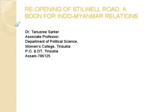 REOPENING OF STILWELL ROAD A BOON FOR INDOMYANMAR