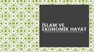 SLAM VE EKONOMK HAYAT 1 SLAM EKONOMISININ AHLAKI