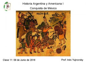 Historia Argentina y Americana I Conquista de Mxico