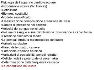 Fisiologia dellapparato cardiovascolare Introduzione storica W Harvey Definizione