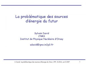 La problmatique des sources dnergie du futur Sylvain