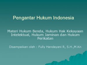 Pengantar Hukum Indonesia Materi Hukum Benda Hukum Hak