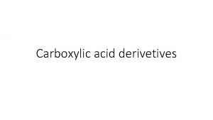 Carboxylic acid derivetives Acyl transfer reaction Hydrolysis of