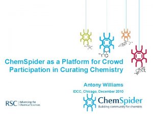 Chem Spider as a Platform for Crowd Participation