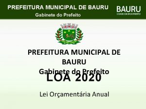 PREFEITURA MUNICIPAL DE BAURU Gabinete do Prefeito LOA