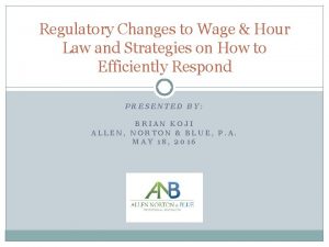 Regulatory Changes to Wage Hour Law and Strategies