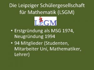 Die Leipziger Schlergesellschaft fr Mathematik LSGM Erstgrndung als