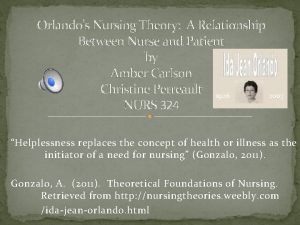 Orlandos Nursing Theory A Relationship Between Nurse and