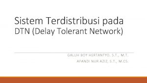 Sistem Terdistribusi pada DTN Delay Tolerant Network GALUH
