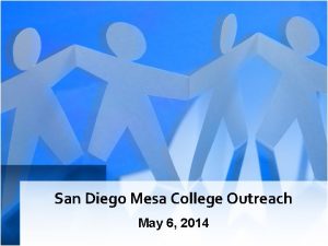 San Diego Mesa College Outreach May 6 2014