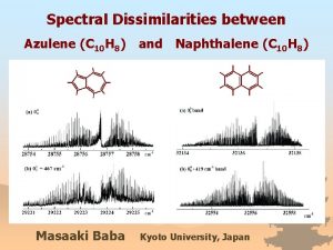 Spectral Dissimilarities between Azulene C 10 H 8