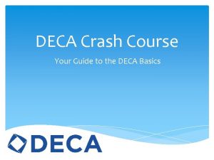 DECA Crash Course Your Guide to the DECA