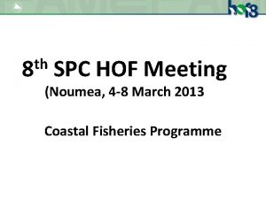 th 8 SPC HOF Meeting Noumea 4 8