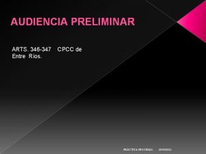 AUDIENCIA PRELIMINAR ARTS 346 347 Entre Ros CPCC