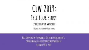 CLW 2019 Tell Your story Extracurricular Workshop Michael