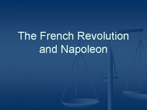 The French Revolution and Napoleon France in the