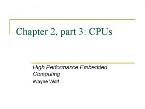 Chapter 2 part 3 CPUs High Performance Embedded