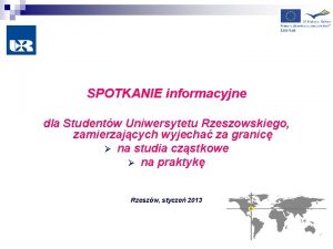 SPOTKANIE informacyjne dla Studentw Uniwersytetu Rzeszowskiego zamierzajcych wyjecha