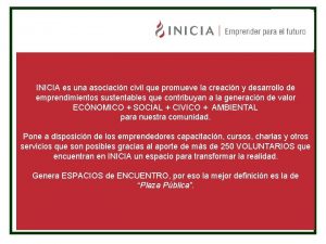 INICIA es una asociacin civil que promueve la