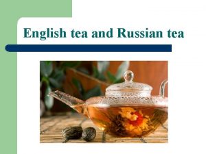 English tea and Russian tea Mikhail Phyodorovich Romanov