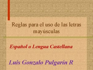 Reglas para el uso de las letras maysculas