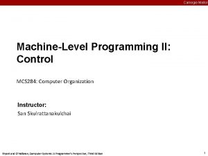 Carnegie Mellon MachineLevel Programming II Control MCS 284