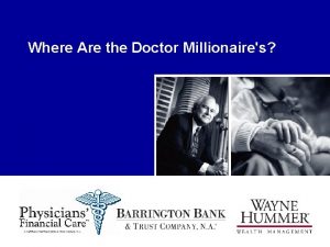 Where Are the Doctor Millionaires Other Existential Questions